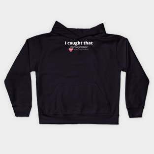 I Caught That Microexpression XOXO- Psychology Students Kids Hoodie